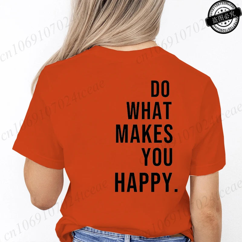 Do What Makes You Happy Printed T-Shirts for Women Tee Tops Funny Letters Unisex Clothing Short Sleeve Women's T-Shirts Clothing