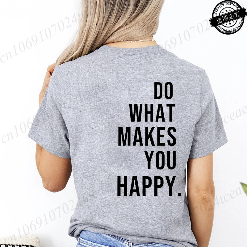Do What Makes You Happy Printed T-Shirts for Women Tee Tops Funny Letters Unisex Clothing Short Sleeve Women's T-Shirts Clothing