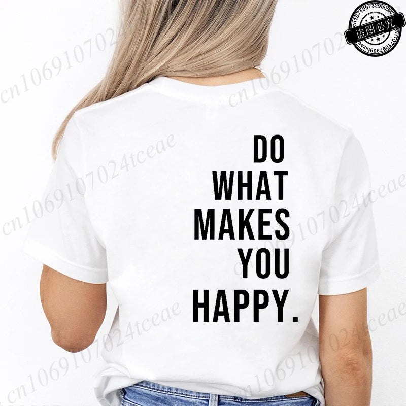 Do What Makes You Happy Printed T-Shirts for Women Tee Tops Funny Letters Unisex Clothing Short Sleeve Women's T-Shirts Clothing