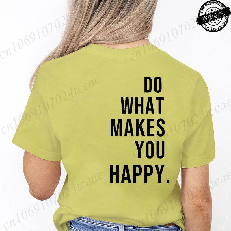 Do What Makes You Happy Printed T-Shirts for Women Tee Tops Funny Letters Unisex Clothing Short Sleeve Women's T-Shirts Clothing