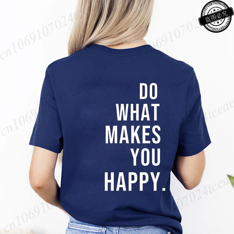 Do What Makes You Happy Printed T-Shirts for Women Tee Tops Funny Letters Unisex Clothing Short Sleeve Women's T-Shirts Clothing