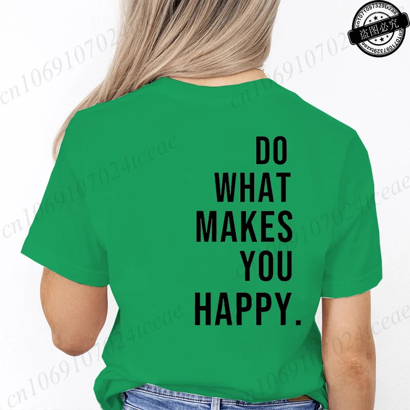 Do What Makes You Happy Printed T-Shirts for Women Tee Tops Funny Letters Unisex Clothing Short Sleeve Women's T-Shirts Clothing