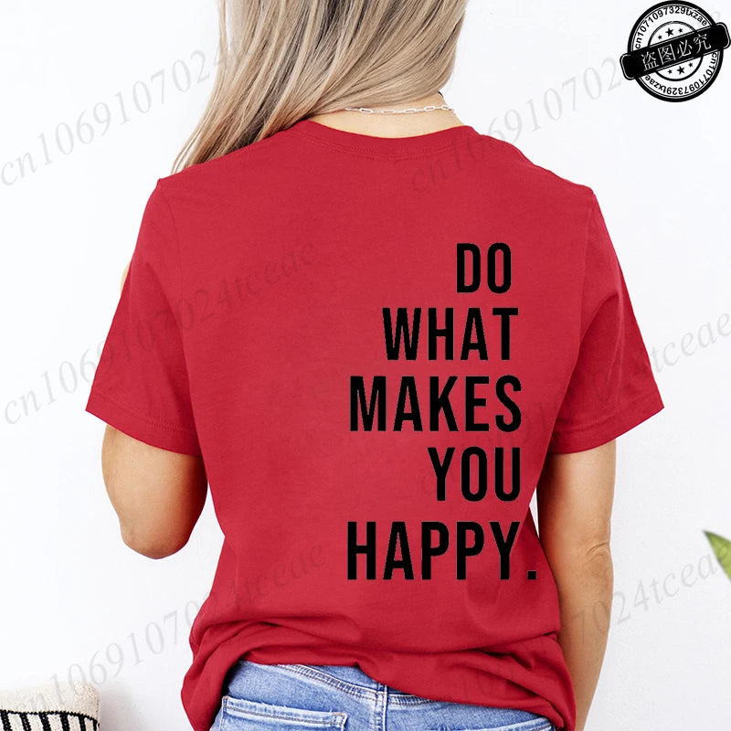 Do What Makes You Happy Printed T-Shirts for Women Tee Tops Funny Letters Unisex Clothing Short Sleeve Women's T-Shirts Clothing