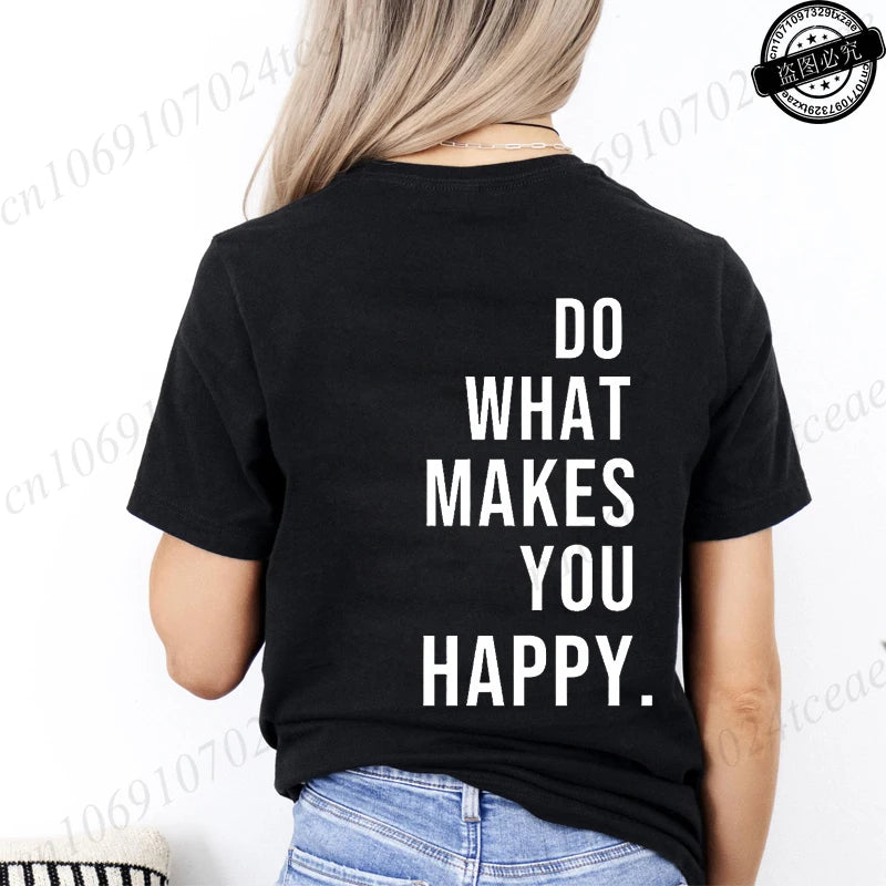 Do What Makes You Happy Printed T-Shirts for Women Tee Tops Funny Letters Unisex Clothing Short Sleeve Women's T-Shirts Clothing
