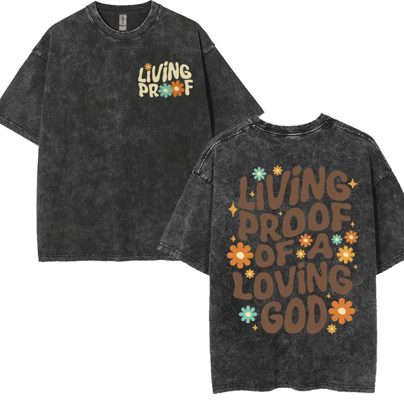 Vintage Washed Living Proof of A Loving God Print T Shirts Women Inspirational Christian Apparel T Shirt Men's Oversized T-shirt