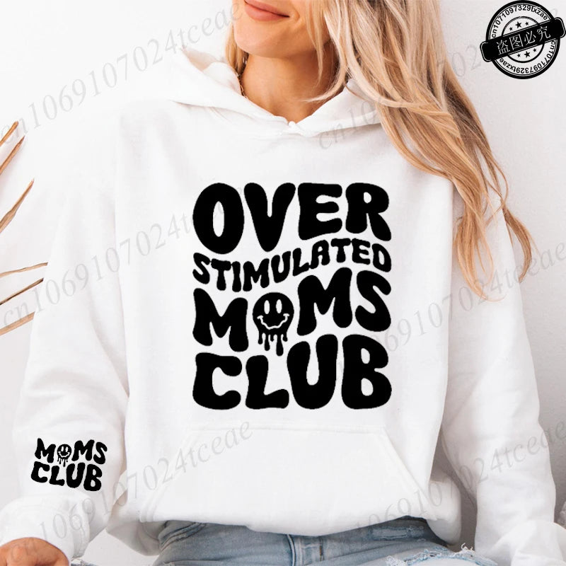 Sudadera Moletom Over Stimulated Moms Club Print Hooded Sweatshirts Women Pullover Hoodie Sweatshirts Cozy Tops Women Hoodies